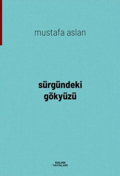 Mustafa AslanTürk ŞiiriSürgündeki Gökyüzü
