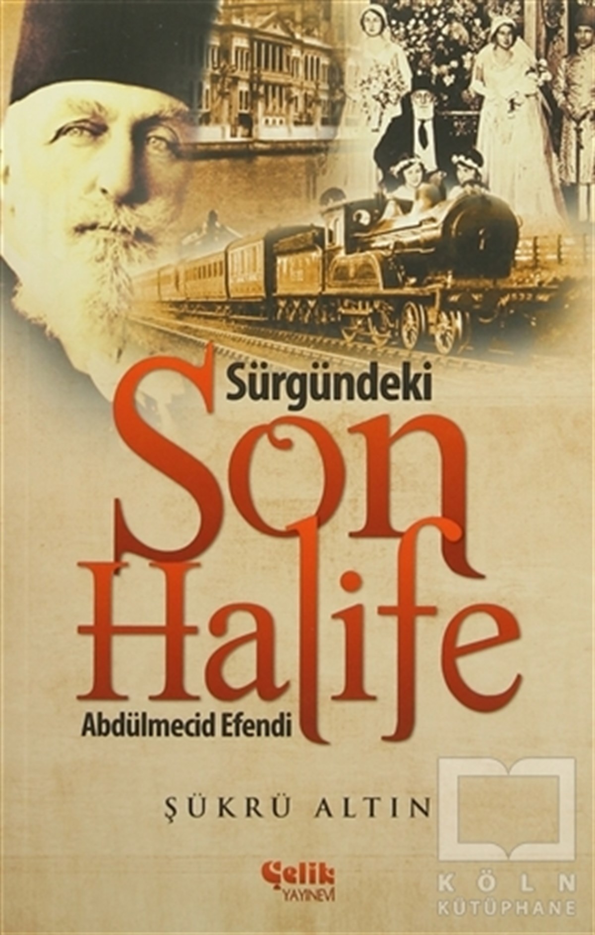 Şükrü AltınTarihsel RomanlarSürgündeki Son Halife Abdülmecid Efendi
