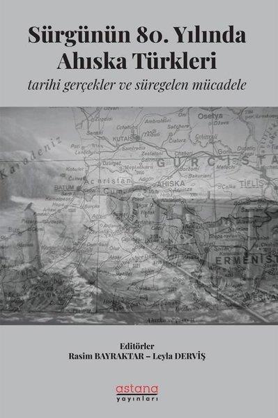 KolektifTürk Tarihi Araştırmaları KitaplarıSürgünün 80. Yılında Ahıska Türkleri: Tarihi Gerçekler ve Süregelen Mücadele