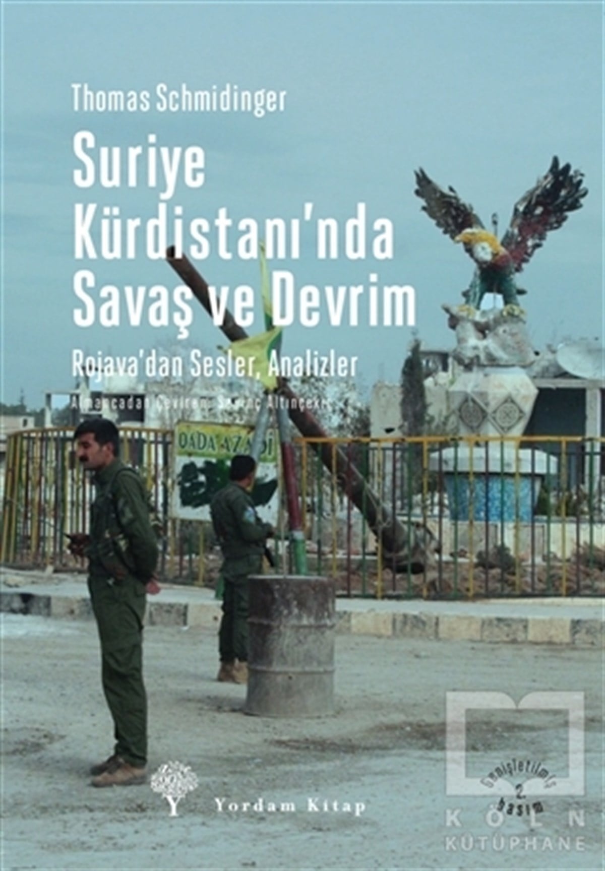Thomas SchmidingerAraştırma-İncelemeSuriye Kürdistanı'nda Savaş ve Devrim