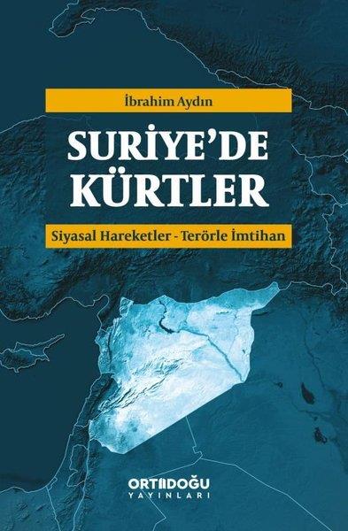 İbrahim AydınEtnolojiSuriye'de Kürtler: Siyasal Hareketler - Terörle İmtihan
