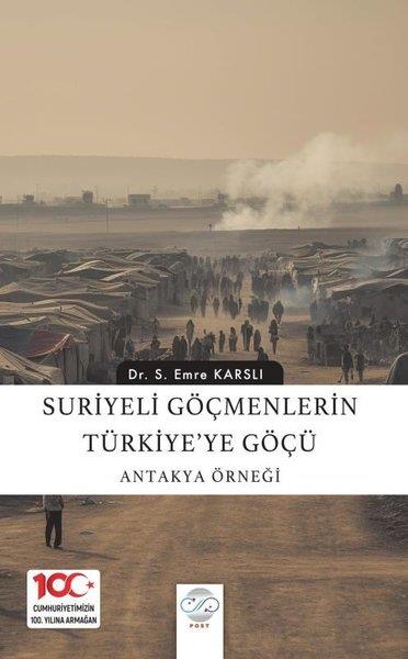 S. Emre KarslıSosyoloji KitaplarıSuriyeli Göçmenlerin Türkiye'ye Göçü: Antakya Örneği