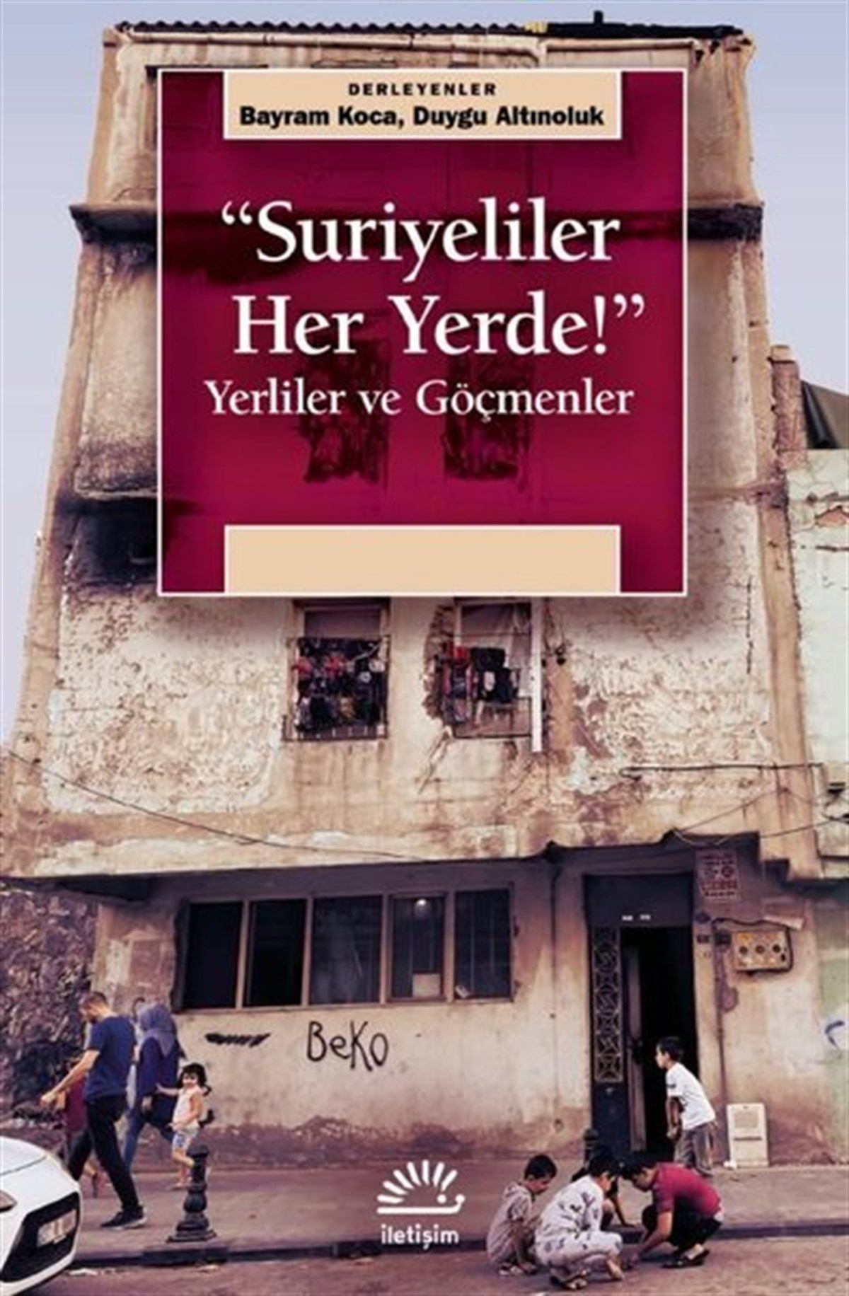 KolektifSosyoloji KitaplarıSuriyeliler Her Yerde! Yerliler ve Göçmenler