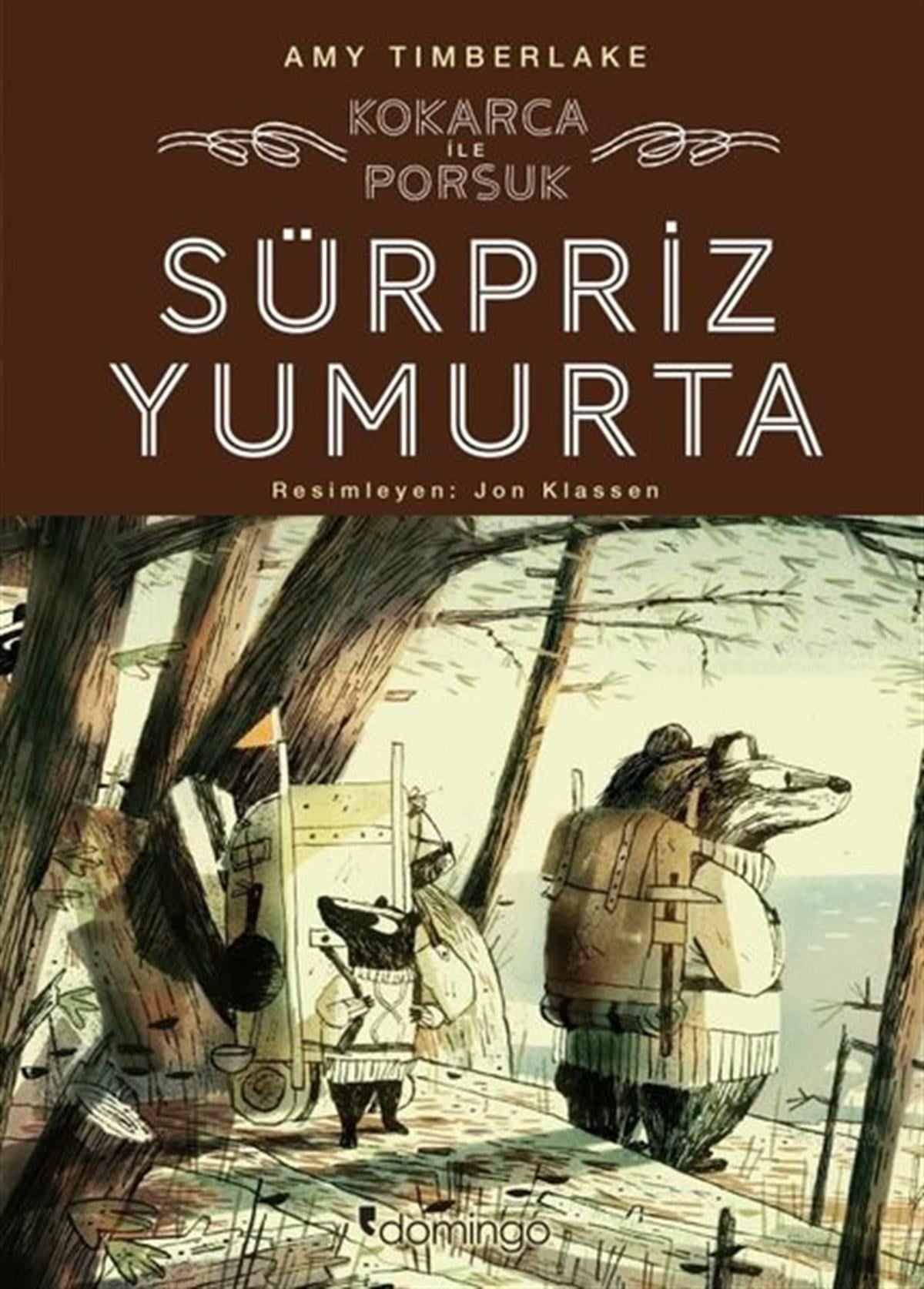 Amy TimberlakeÇocuk Gençlik RomanlarıSürpriz Yumurta - Kokarca ile Porsuk