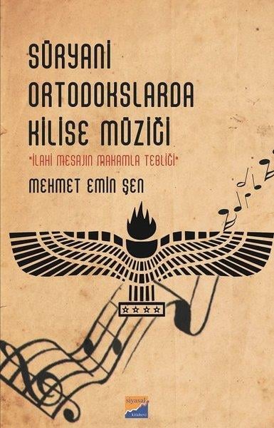 Mehmet Emin ŞenEtnolojiSüryani Ortodokslarda Kilise Müziği-İlahi Mesajın Makamla Tebliği