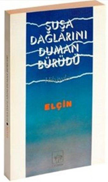 KolektifDünya RomanŞuşa Dağlarını Duman Bürüdü