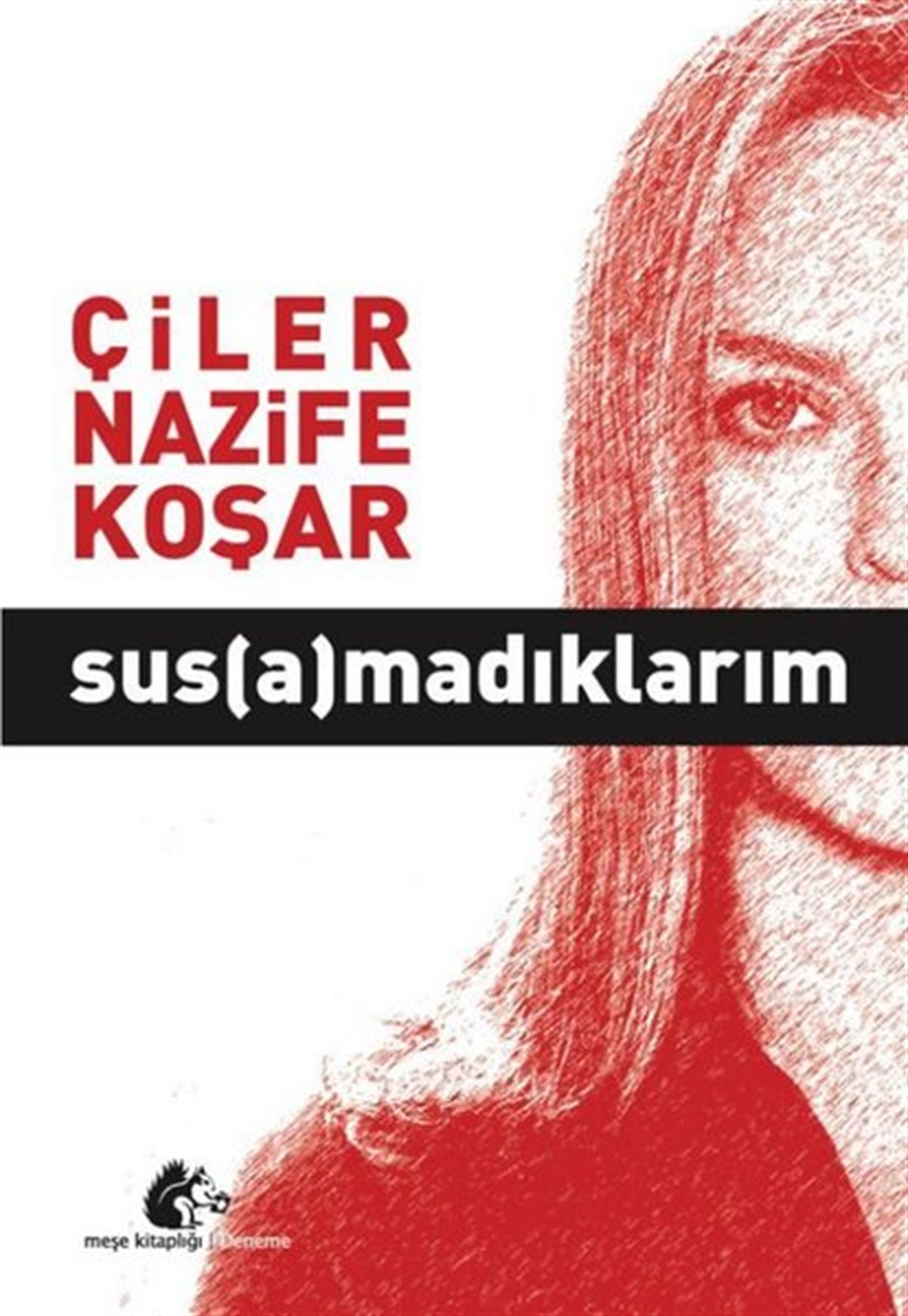 Çiler Nazife KoşarDeneme KitaplarıSusamadıklarım
