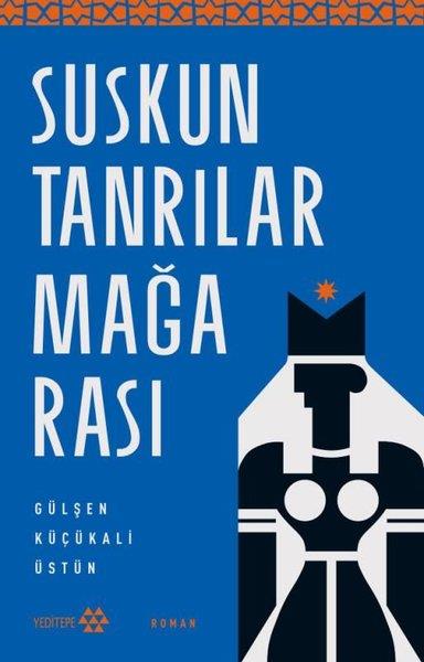 Gülşen Küçükali ÜstünTürk RomaniSuskun Tanrılar Mağarası
