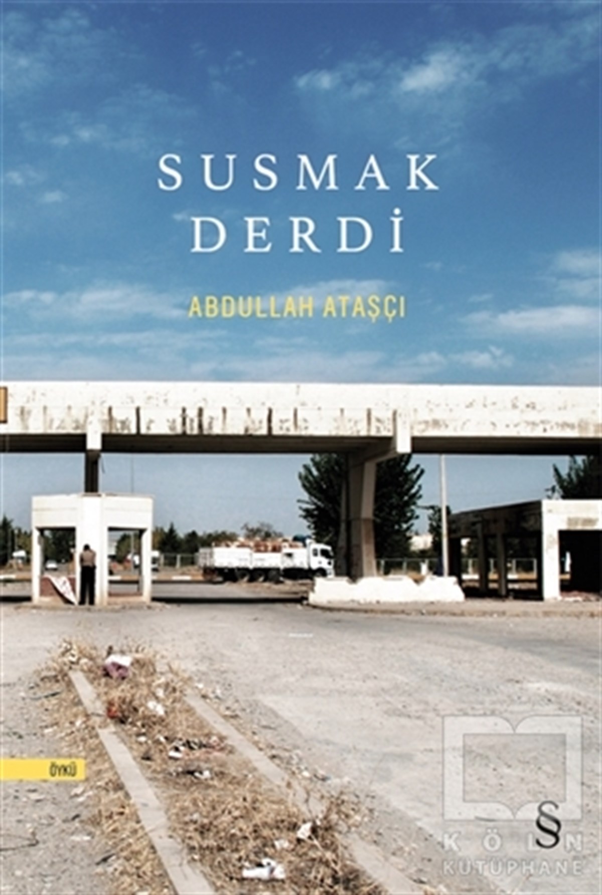 Abdullah AtaşçıÖyküSusmak Derdi