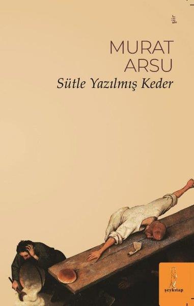 Murat ArsuTürk ŞiiriSütle Yazılmış Keder