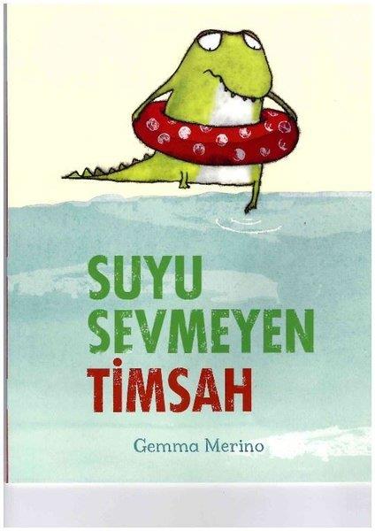 Gemma MerinoEgitim Etkinlik KitaplariSuyu Sevmeyen Timsah