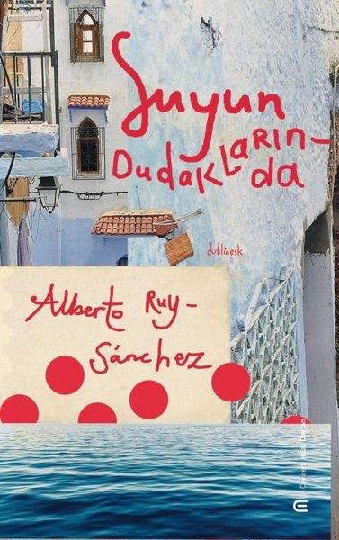 Albero Ruy - SanhezDünya RomanSuyun Dudaklarında