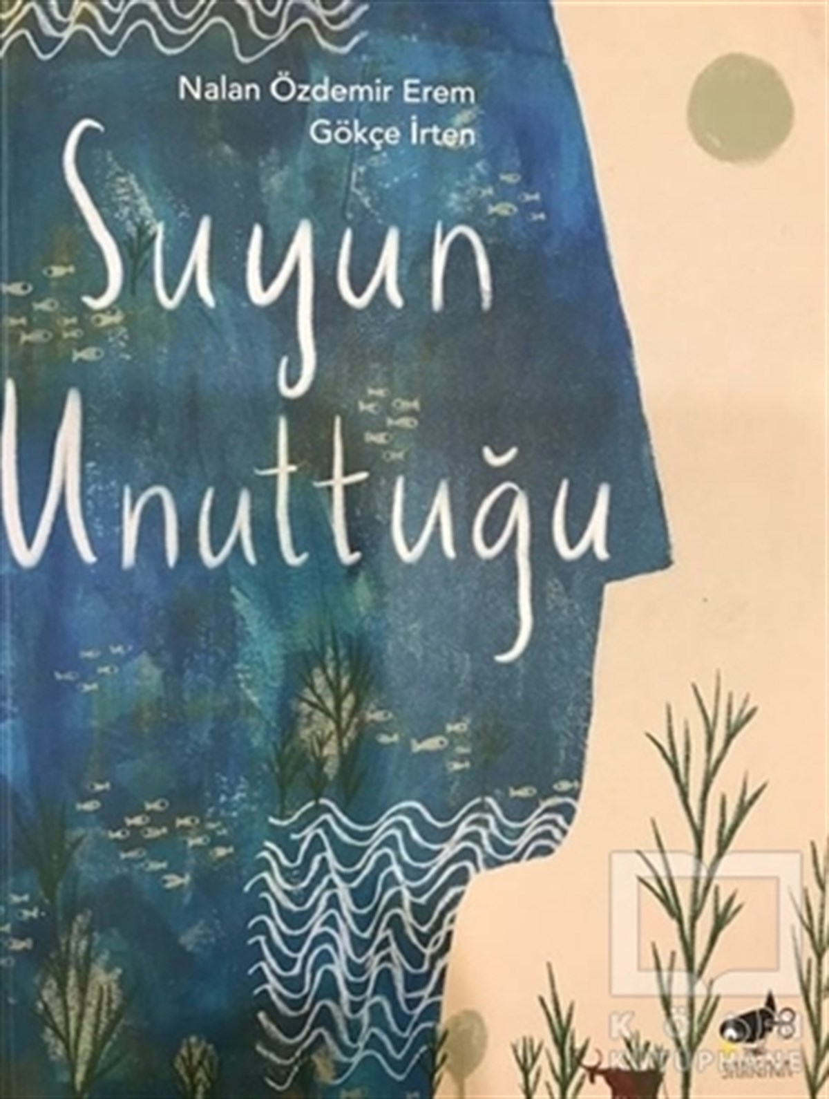 Nalan Özdemir EremÇocuk Hikaye KitaplarıSuyun Unuttuğu