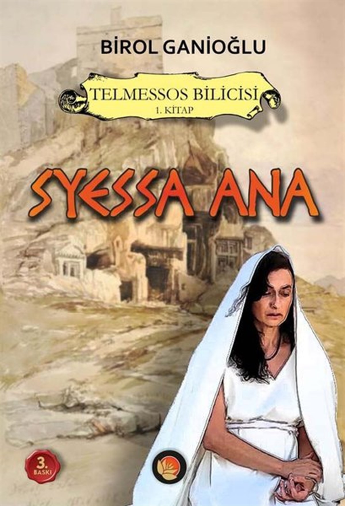 Birol GanioğluDünya TarihiSyessa Ana - Telmessos Bilicisi 1. Kitap