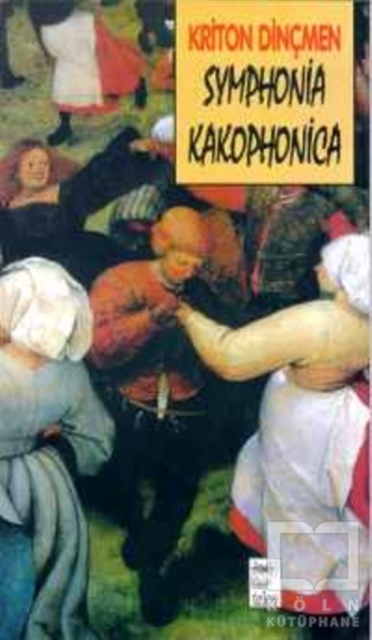 Kriton DinçmenÖyküSymphonia Kakophonica