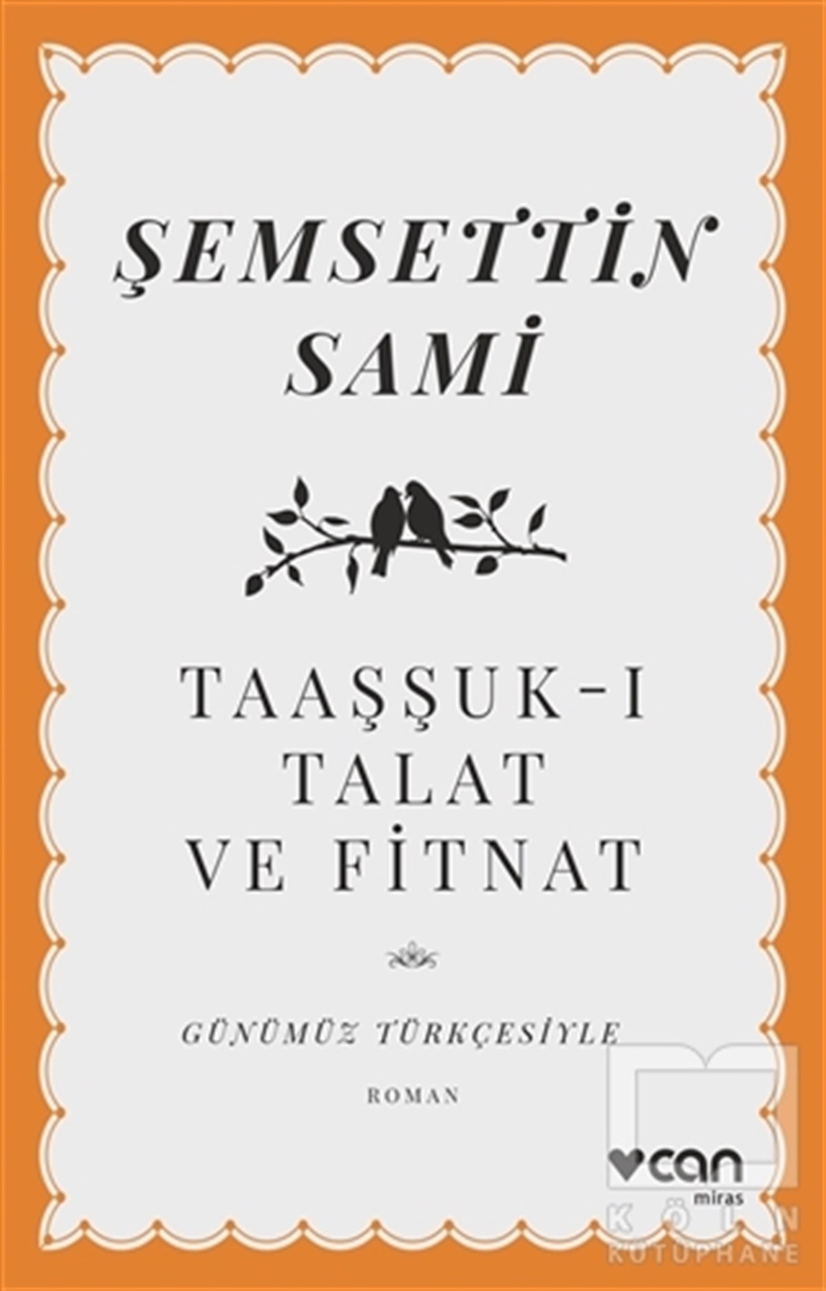 Şemsettin SamiTürkçe RomanlarTaaşşuk-ı Talat ve Fitnat (Günümüz Türkçesiyle)