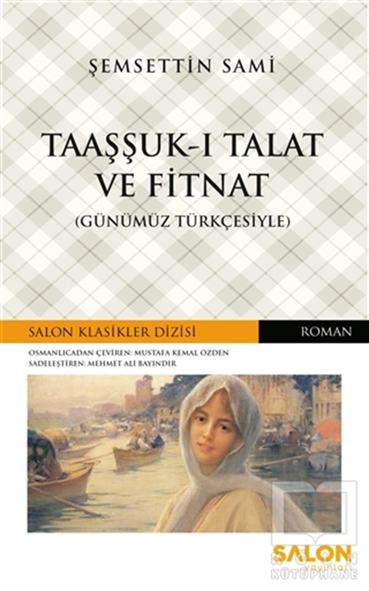 Taaşşuk-ı Talat ve Fitnat (Günümüz Türkçesiyle)