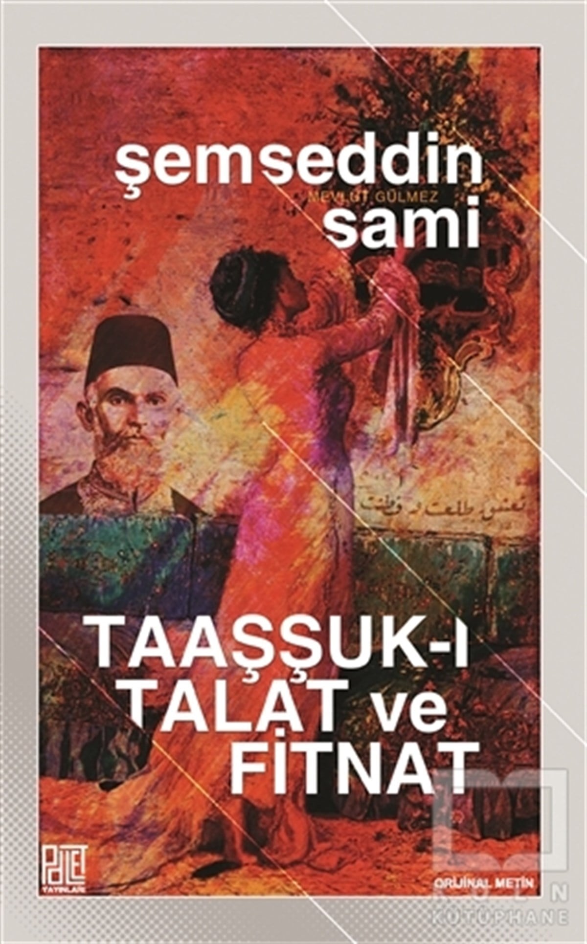 Şemseddin SamiRomanTaaşşuk-ı Talat ve Fitnat (Orijinal Metin)