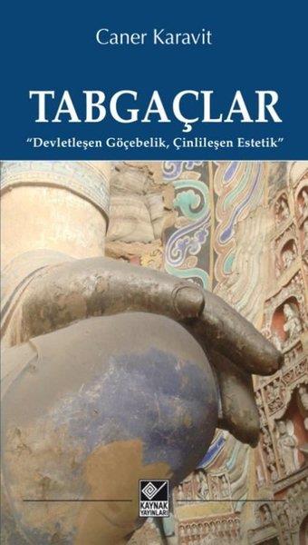 Caner KaravitDünya TarihiTabgaçlar: Devletleşen Göçebelik Çinlileşen Estetik