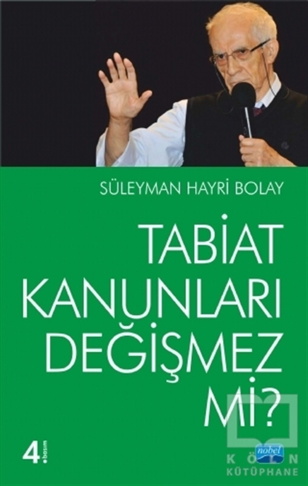 Tabiat Kanunları Değişmez mi?