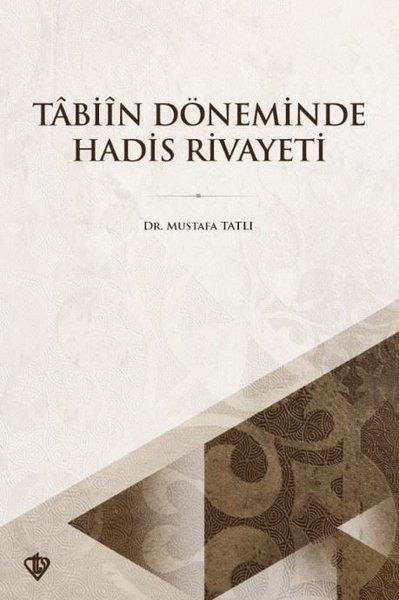 Mustafa Tatlıİslami KitaplarTabiin Döneminde Hadis Rivayeti