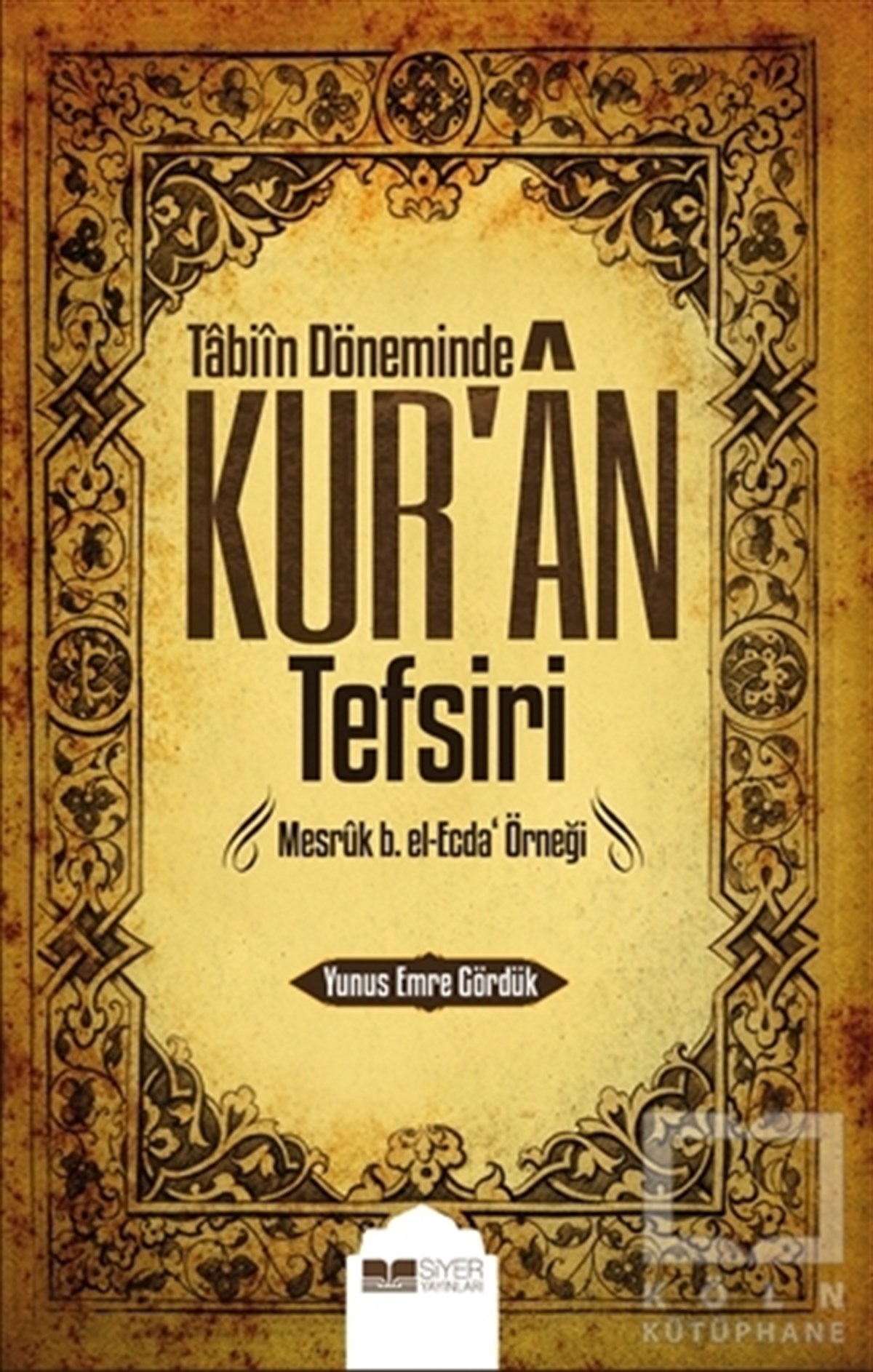 Yunus Emre GördükBücher über den heiligen Kur´an und den Kur´anTabiin Döneminde Kur'an Tefsiri