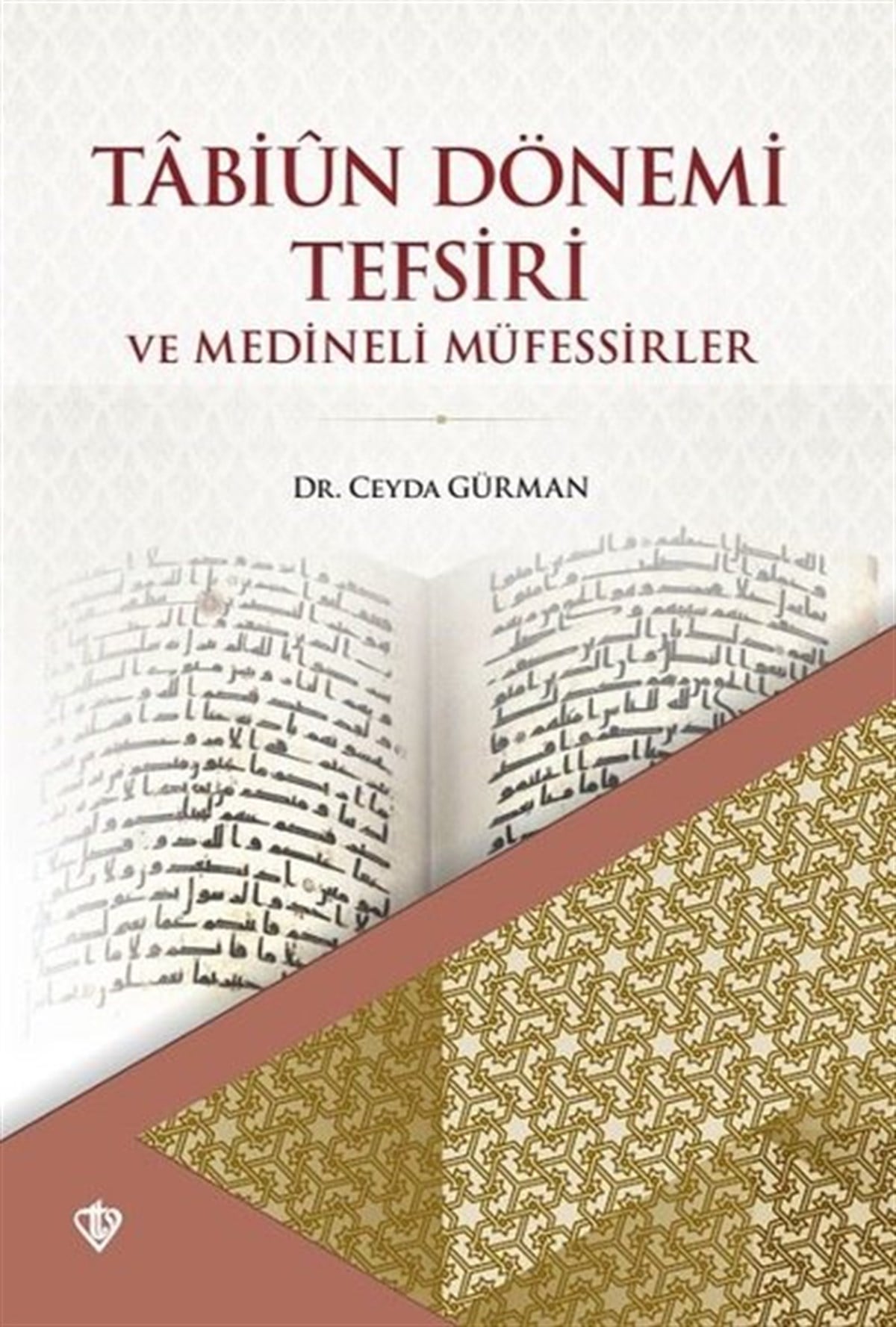 Ceyda Gürmanİslami KitaplarTabiun Dönemi Tefsiri ve Medineli Müfessirler