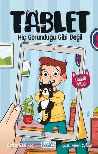 Gaffar Gazi KoçÇocuk Gençlik RomanlarıTablet - Hiç Göründüğü Gibi Değil