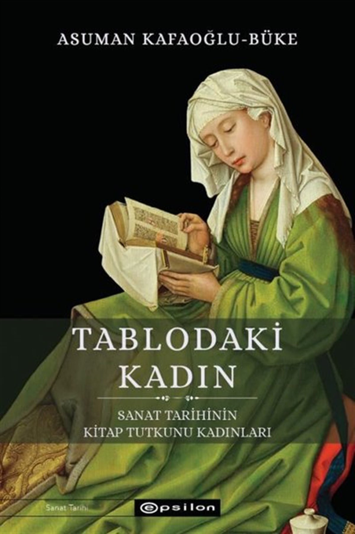 Asuman KafaoğluKunsttheorie BücherTablodaki Kadın - Sanat Tarihinin Kitap Tutkunu Kadınları