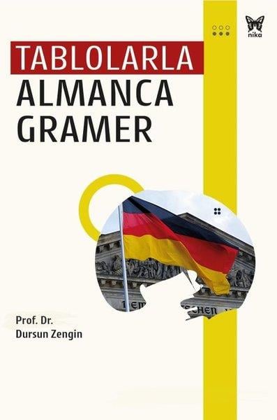 Dursun ZenginDil Bilimi - EtimolojiTablolarla Almanca Gramer