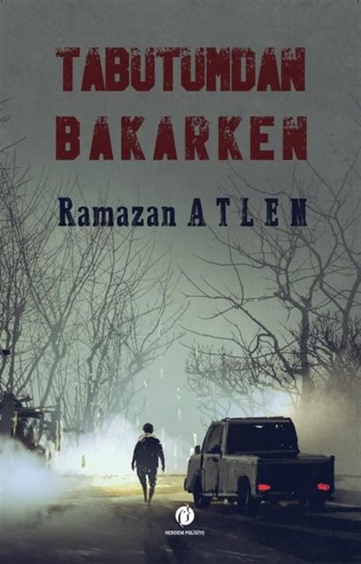 Ramazan AtlenPolisiye Romanlar & Cinayet RomanlarıTabutumdan Bakarken