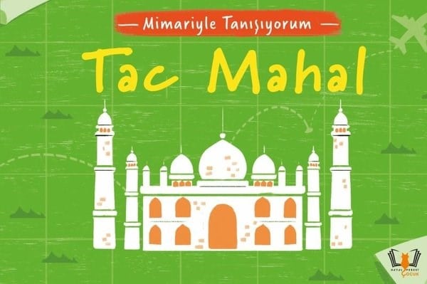 KolektifEgitim Etkinlik KitaplariTac Mahal - Mimariyle Tanışıyorum
