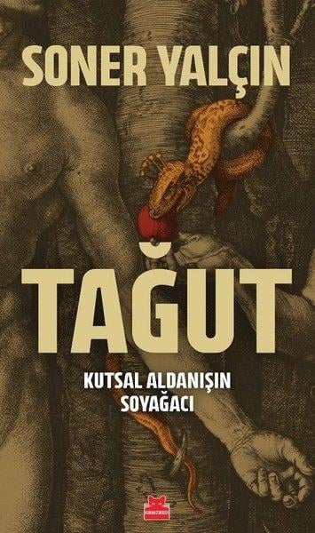 Soner YalçınTürkiye Siyaseti ve Politikası KitaplarıTağut - Kutsal Aldanışın Soyağacı