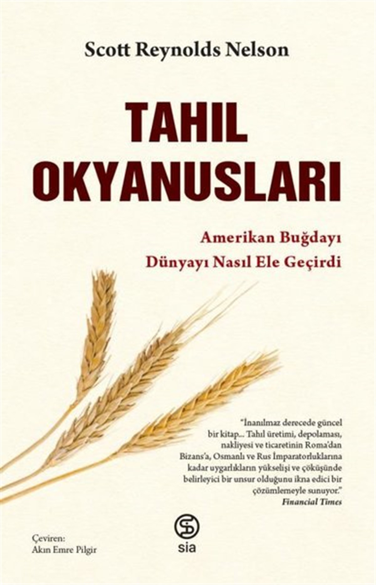 Scott Reynolds NelsonDünya TarihiTahıl Okyanusları - Amerikan Buğdayı Dünyayı Nasıl Ele Geçirdi