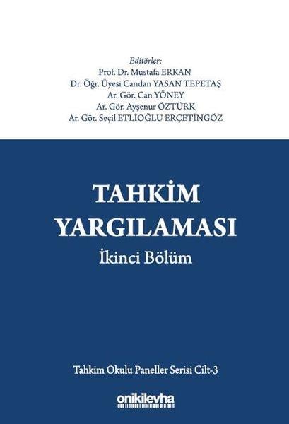 KolektifHukuk Üzerine KitaplarTahkim Yargılaması İkinci Bölüm - Tahkim Okulu Paneller Serisi Cilt 3