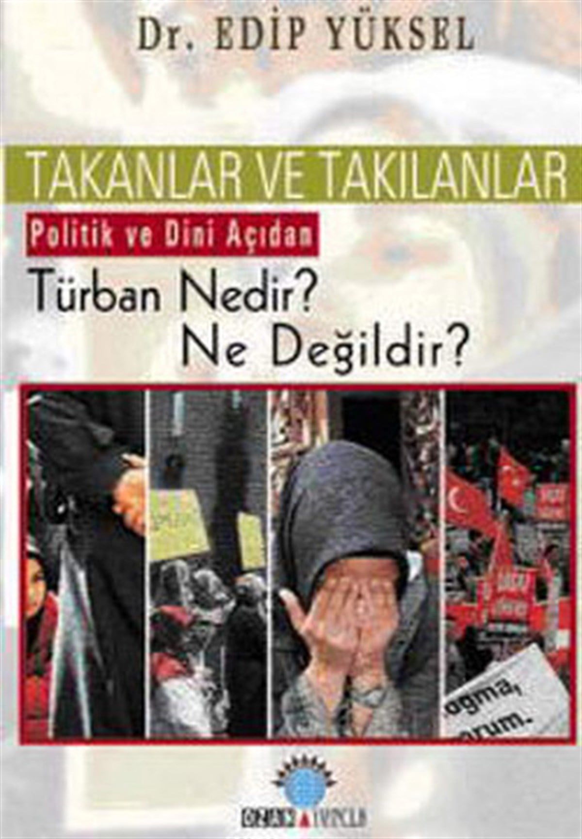 Edip Yükselİslami KitaplarTakanlar Ve Takılanlar Türban Nedir