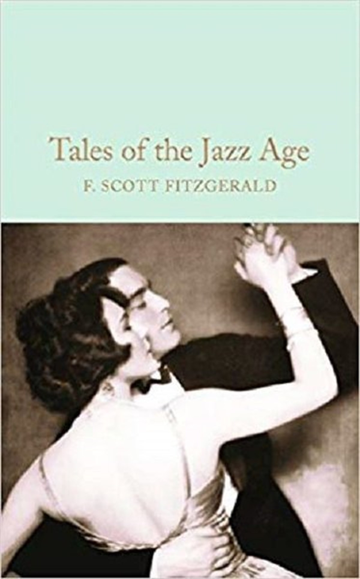 F. Scott FitzgeraldClassicsTales of the Jazz Age (Macmillan Collector's Library)