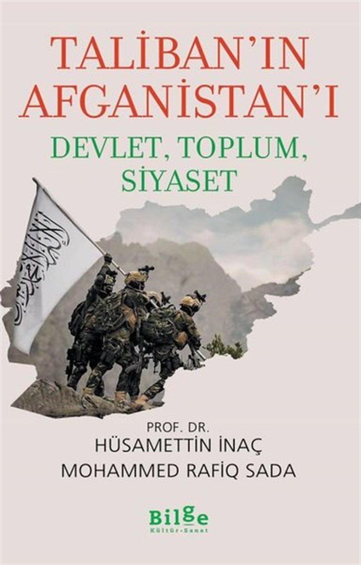 Hüsamettin İnaçDünya Siyaseti ve PolitikasıTaliban'ın Afganistan'ı: Devlet - Toplum - Siyaset