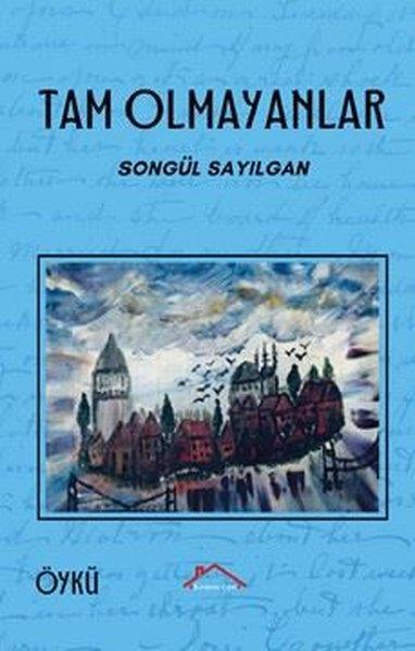 Songül SayılganTürk RomaniTam Olmayanlar