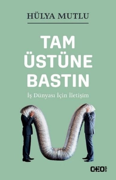 Hülya MutluYönetim / İş Geliştirme / KaliteTam Üstüne Bastın - İş Dünyası İçin İletişim