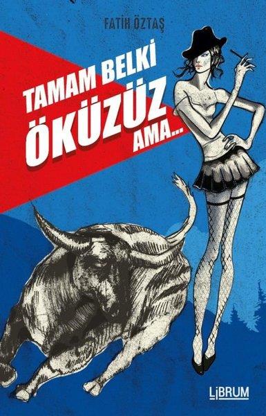 Fatih ÖztaşTürk RomaniTamam Belki Öküzüz Ama