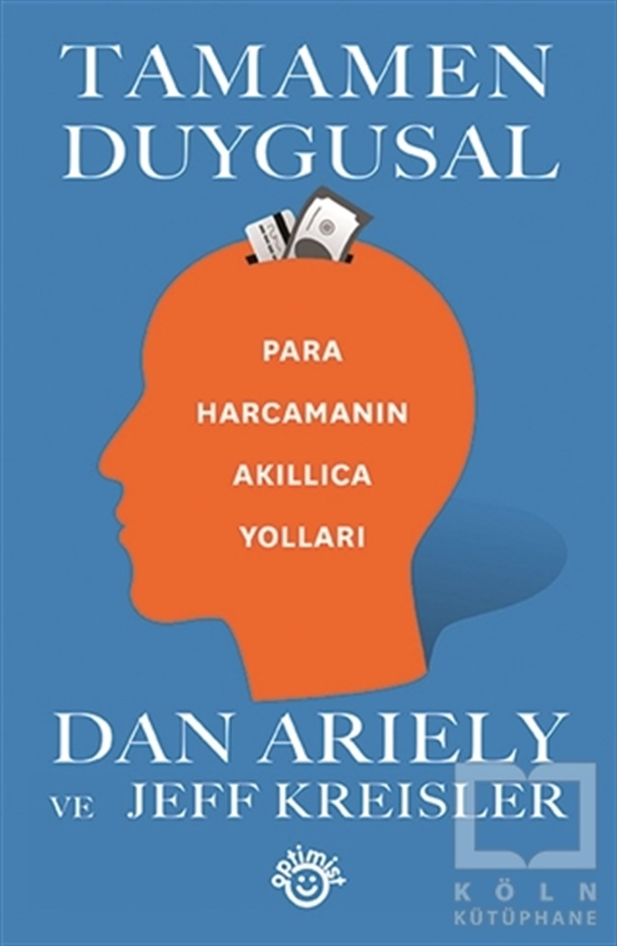 Dan Arielyİş Dünyası KitaplarıTamamen Duygusal - Para Harcamanın Akıllıca Yolları