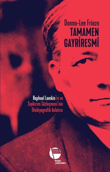 Donna - Lee FriezeTarihi Biyografi ve Otobiyografi KitaplarıTamamen Gayriresmi: Raphael Lemkin'in ve Soykırım Sözleşmesi'nin Otobiyografik Anlatısı