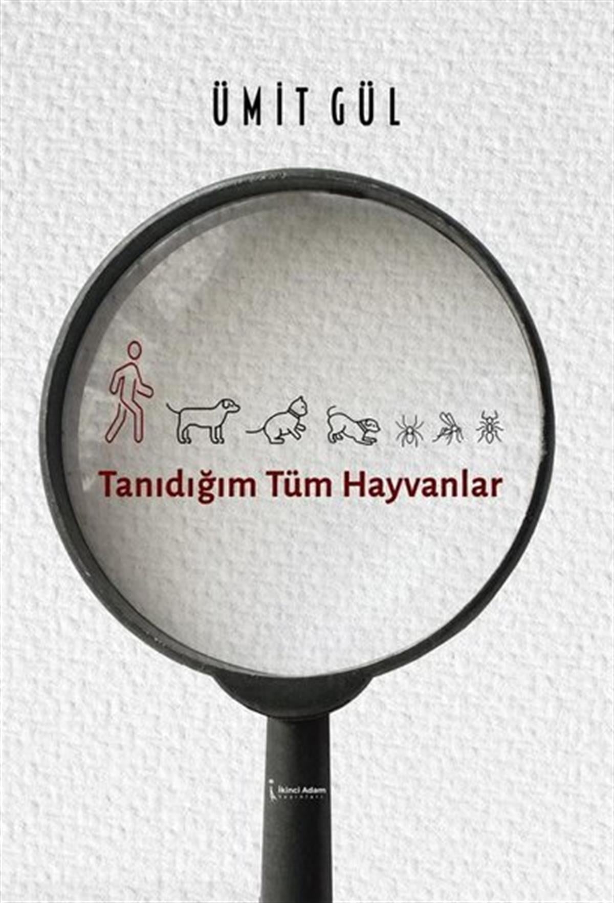 Ümit GülTürkiye RomanTanıdığım Tüm Hayvanlar