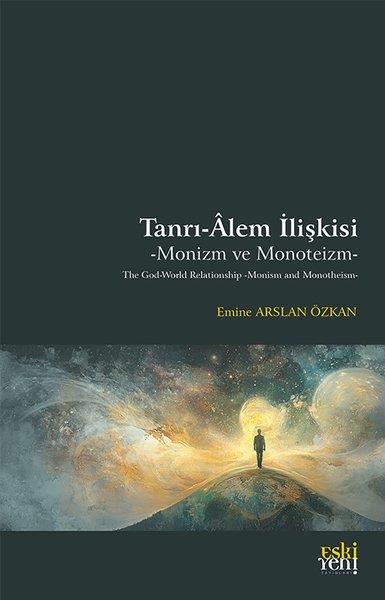 Emre Cem ÇalışkanDinTanrı - Alem İlişkisi - Monizm ve Monoteizm