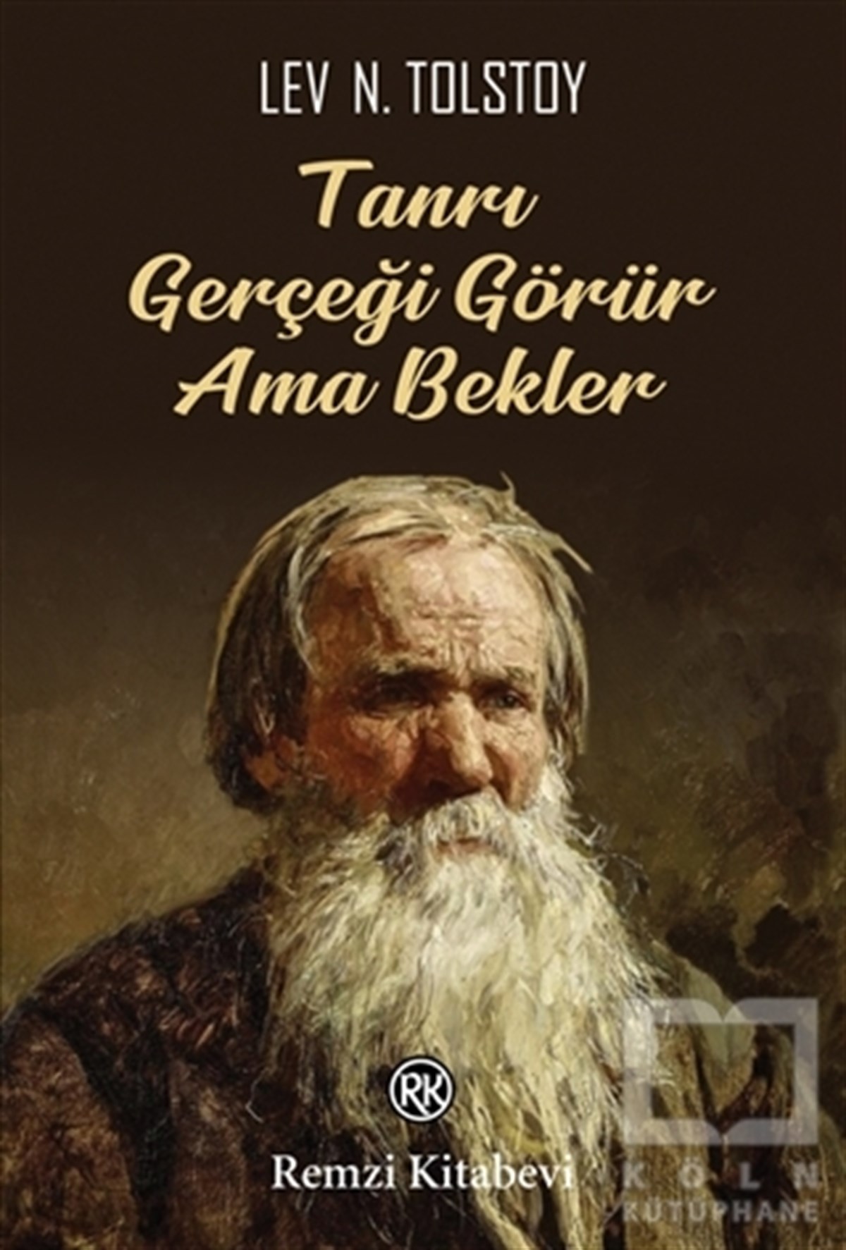 Lev Nikolayeviç TolstoyWeltklassiker & klassische BücherTanrı Gerçeği Görür Ama Bekler