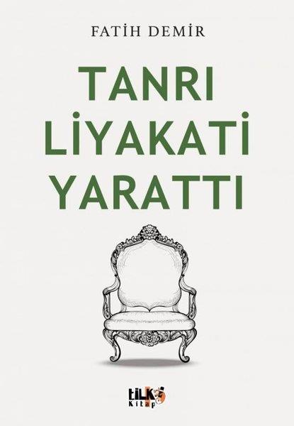 Fatih DemirTürkische Politik & PolitikbücherTanrı Liyakati Yarattı