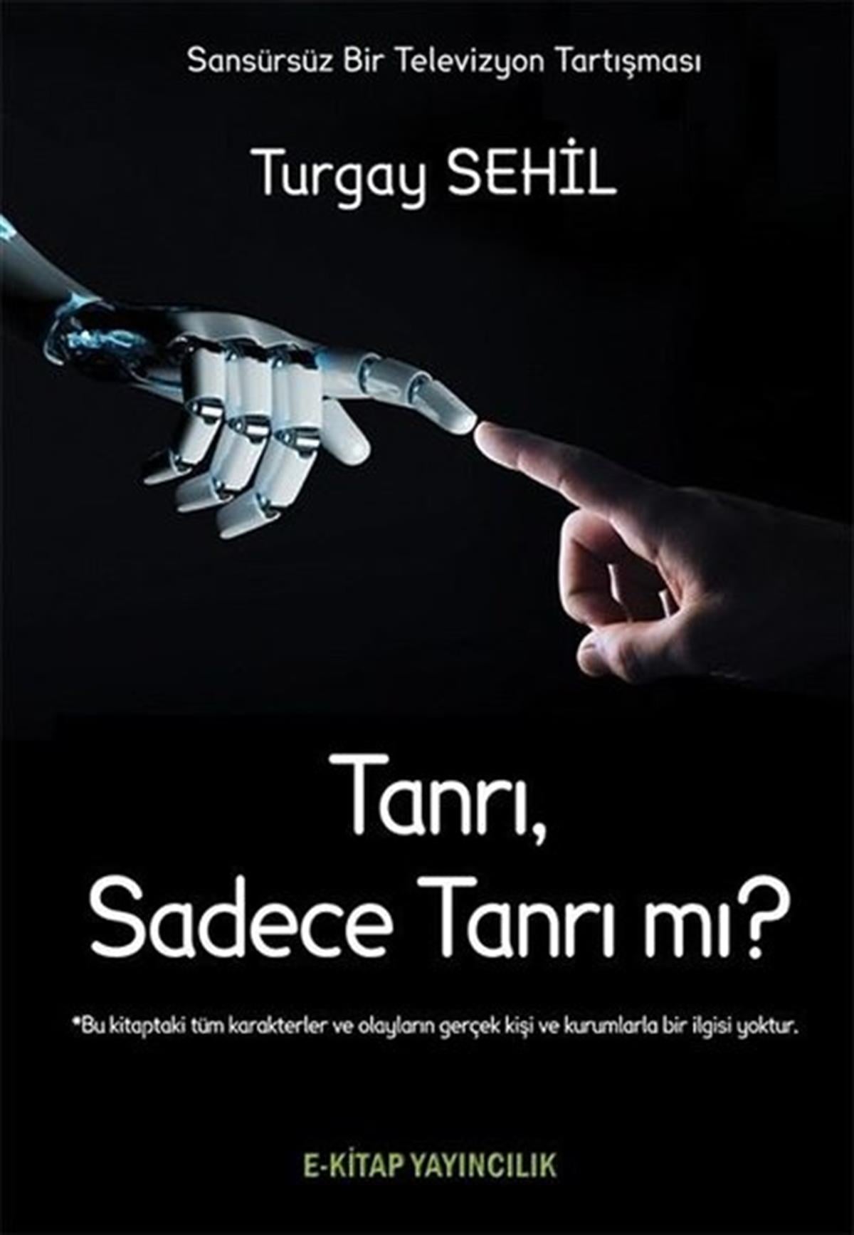 Turgay SehilDinTanrı Sadece Tanrı mı?