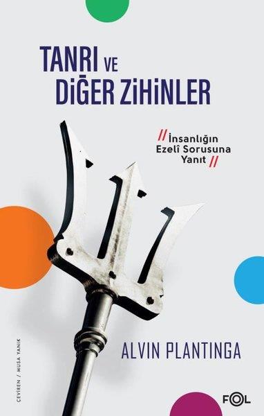 Alvin PlantingaFelsefe BilimiTanrı ve Diğer Zihinler - İnsanlığın Ezeli Sorusuna Yanıt