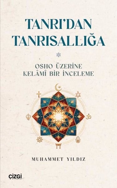 Muhammet YıldızFelsefe BilimiTanrı'dan Tanrısallığa - Osho Üzerine Kelami Bir İnceleme